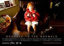 Watch Goodbye to the Normals
