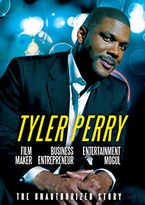 Watch Tyler Perry: Film Maker, Business Entrepreneur, Entertainment Mogul