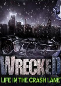 Watch Wrecked: Life in the Crash Lane