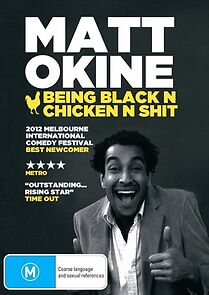 Watch Matt Okine: Being Black N Chicken N Shit