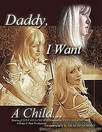 Watch Daddy I Want a Child