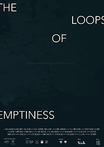 Watch The Loops of Emptiness (Short 2015)
