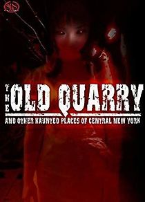Watch The Old Quarry and Other Haunted Places of Central New York