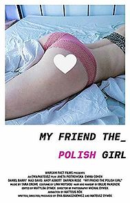 Watch My Friend the Polish Girl