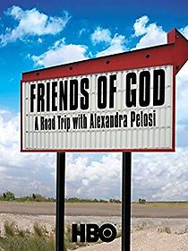 Watch Friends of God: A Road Trip with Alexandra Pelosi