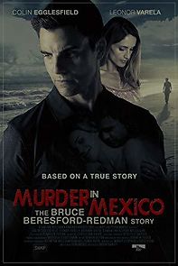 Watch Murder in Mexico: The Bruce Beresford-Redman Story