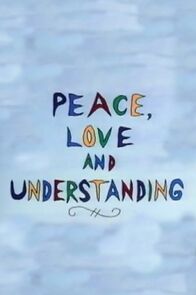 Watch Peace, Love & Understanding (Short 1992)