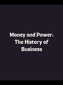 Watch Money and Power: The History of Business