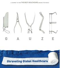 Watch Gauze: Unraveling Global Healthcare (Short 2017)