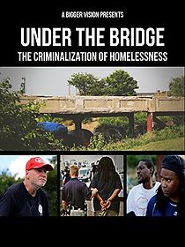 Watch Under the Bridge: The Criminalization of Homelessness