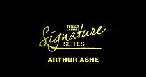 Watch Signature Series: Arthur Ashe