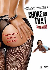 Watch Choke on That Reloaded