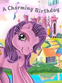 Watch My Little Pony: A Charming Birthday