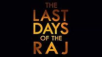 Watch The Last Days of the Raj