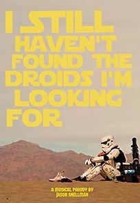 Watch I Still Haven't Found the Droids I'm Looking For