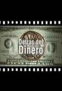 Watch Detrás del dinero