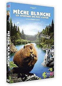 Watch Mèche Blanche, les aventures du petit castor