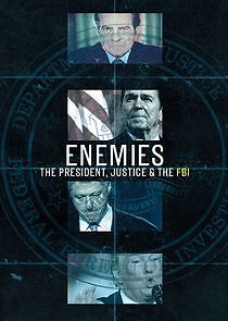 Watch Enemies: The President, Justice, & The FBI