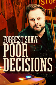 Watch Forrest Shaw: Poor Decisions