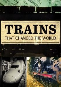 Watch Trains That Changed the World