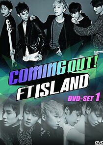 Watch Coming Out! FTISLAND