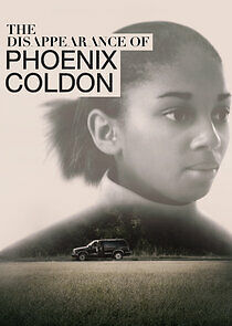 Watch The Disappearance of Phoenix Coldon