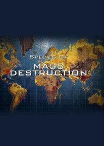 Watch Species of Mass Destruction