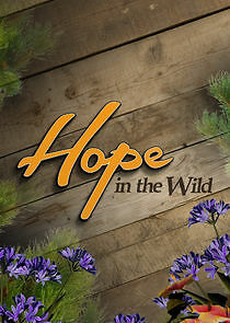Watch Hope in the Wild