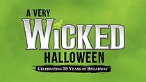 Watch A Very Wicked Halloween: Celebrating 15 Years on Broadway
