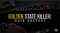 Watch Golden State Killer: Main Suspect