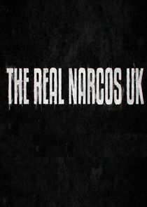 Watch The Real Narcos UK