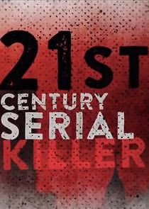 Watch 21st Century Serial Killer
