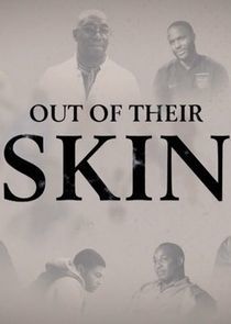 Watch Out of Their Skin