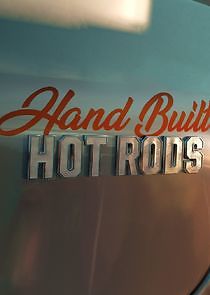 Watch Hand Built Hot Rods