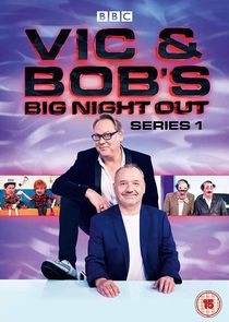 Watch Vic & Bob's Big Night Out