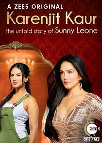 Watch Karenjit Kaur - The Untold Story of Sunny Leone
