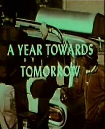 Watch A Year Toward Tomorrow (Short 1966)
