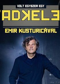 Watch Volt egyszer egy Vadkelet – Emir Kusturicával