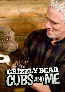 Watch Grizzly Bear Cubs and Me