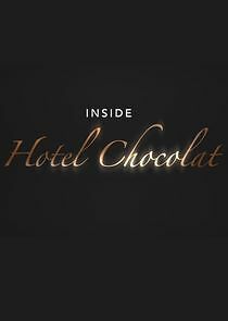 Watch Inside Hotel Chocolat