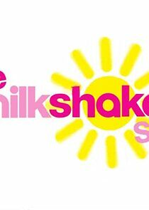 Watch The Milkshake! Show