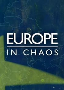 Watch Europe in Chaos