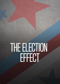 Watch The Election Effect