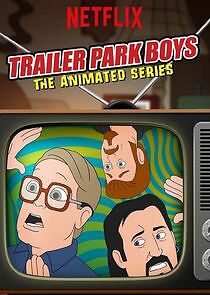 Watch Trailer Park Boys: The Animated Series