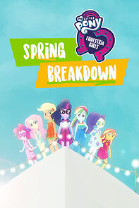 Watch My Little Pony: Equestria Girls: Spring Breakdown