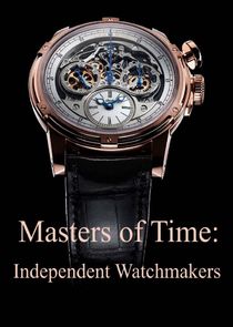 Watch Masters of Time: Independent Watchmakers