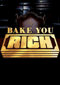 Watch Bake You Rich