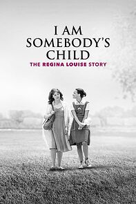 Watch I Am Somebody's Child: The Regina Louise Story