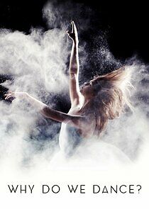 Watch Why Do We Dance?