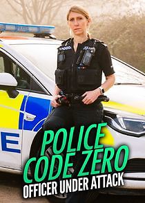 Watch Police Code Zero: Officer Under Attack